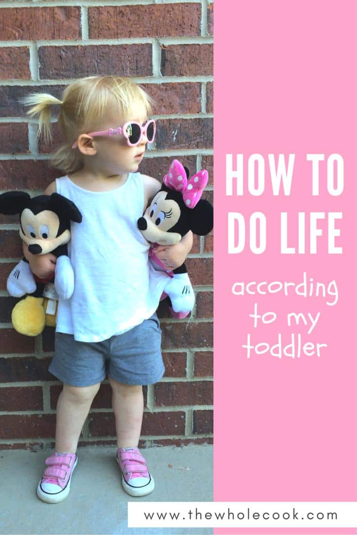 How to Do Life (according to my toddler)