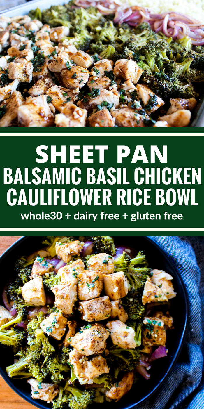 Everything you need for this Balsamic Basil Chicken Cauliflower Rice Bowl cooks together on one sheet pan for easy clean up! Plus it's Whole30, gluten free, & dairy free!