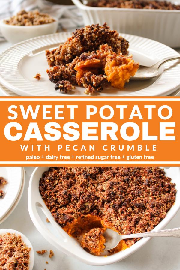 Sweet Potato Casserole with Pecan Crumble - The Whole Cook