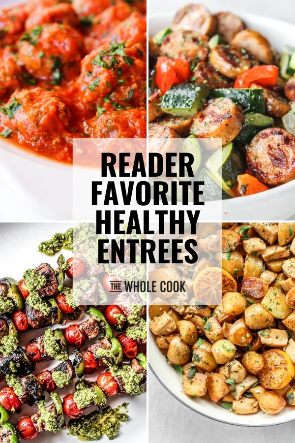 Reader Favorite Healthy Entrees The Whole Cook