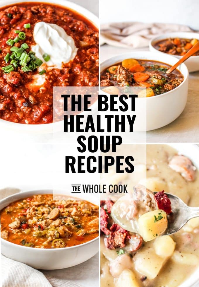 The Best Healthy Soup Recipes - The Whole Cook