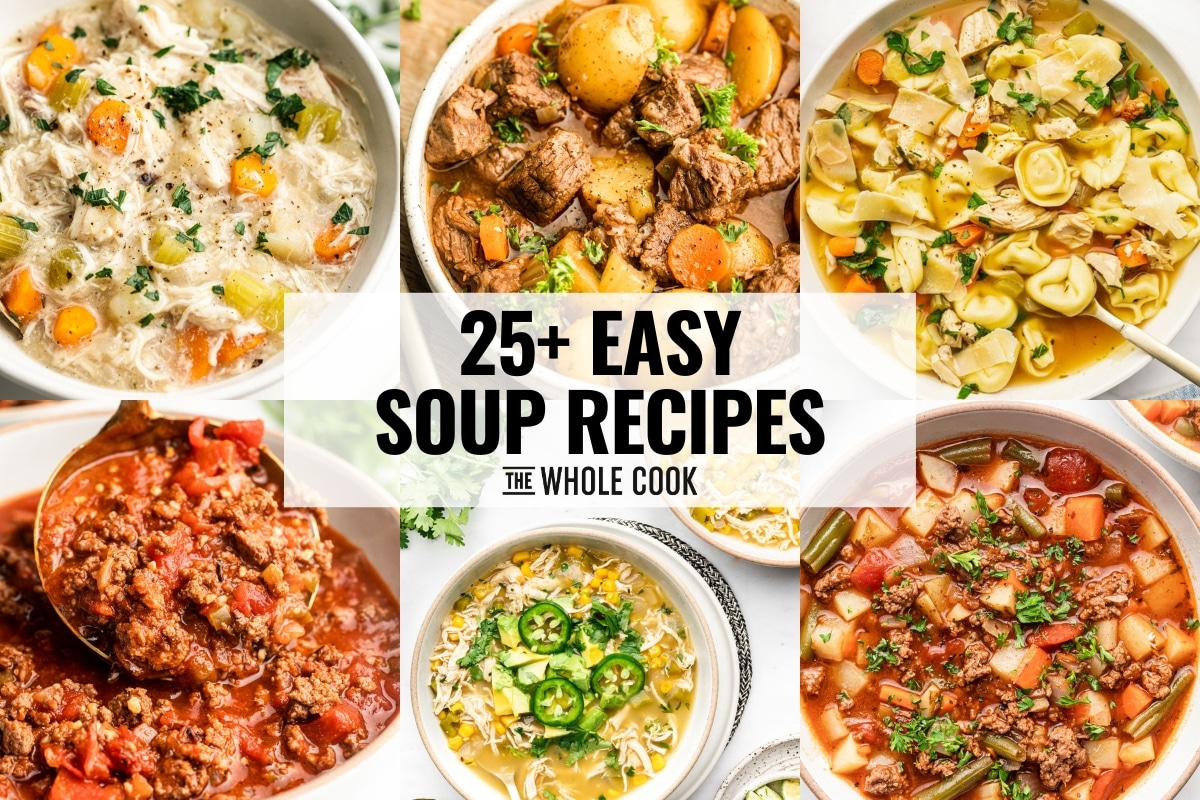 Easy Soup Recipes - The Whole Cook